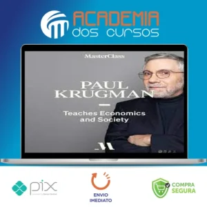 MasterClass Economics and Society - Paul Krugman [INGLÊS]