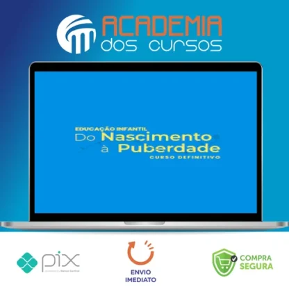 Educação Infantil do Nascimento a Puberdade - Samia Marsili