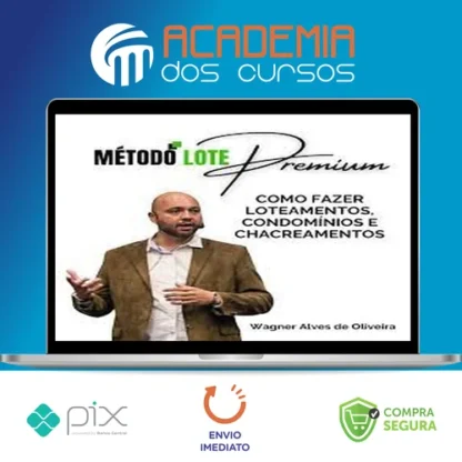 Método Lote Premium Como Fazer Loteamentos, Condomínios e Chacreamentos - Wagner Alves