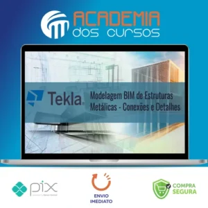 Tekla Structures: Modelagem Bim de Estruturas Metálicas Conexões e Detalhes - Trimble
