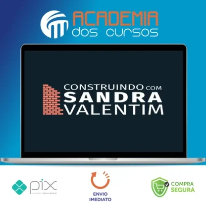 Construindo com Sandra Valentim - Sandra Valentim