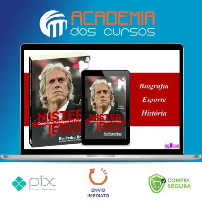 Mister Jesus Quebrando Paradigmas no Futebol - Rui Pedro Braz