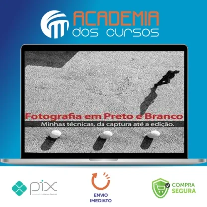 Técnicas para Fotografia em Preto e Branco (da Captura até a Edição) - Armando Vernaglia Jr