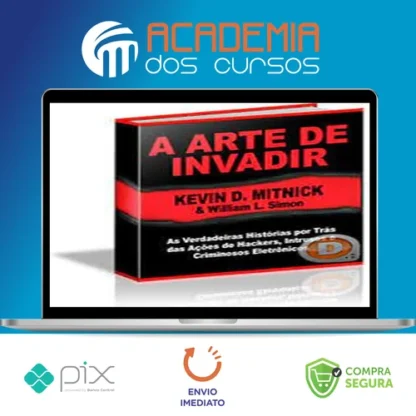 A Arte de Invadir - Kevin Mitnick