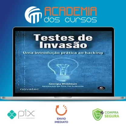 Testes de Invasão: uma Introdução Prática ao Hacking - Georgia Weidman