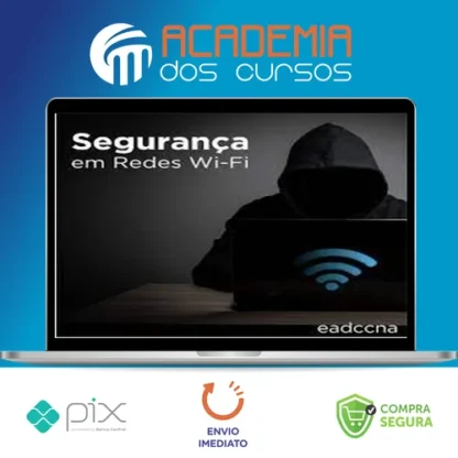 Curso Invasão de Redes Wifi (Pentest) - EADCCNA