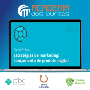Estratégias de Marketing para Produtos Digitais - Alura