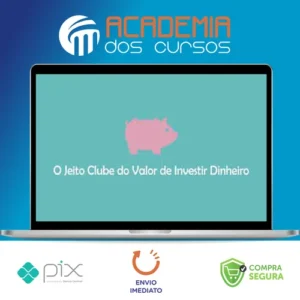 O Jeito Clube do Valor de Investir Dinheiro - Ramiro Gomes Ferreira