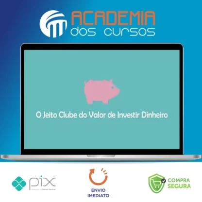 O Jeito Clube do Valor de Investir Dinheiro - Ramiro Gomes Ferreira