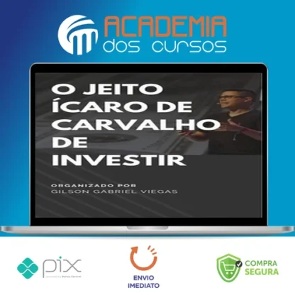 O Jeito Ícaro de Carvalho de Investir - Gilson Gabriel Viegas