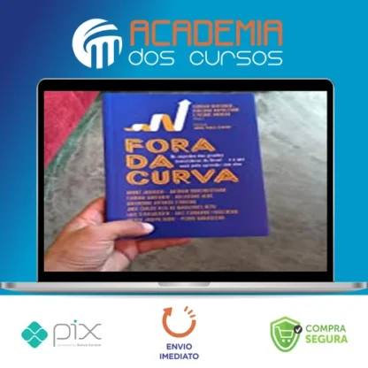 Fora da Curva: Os Segredos dos Grandes Investidores do Brasil e O Que Você Pode Aprender Com Eles - Pierre Moreau