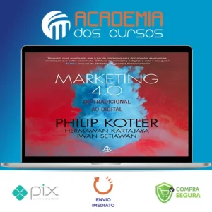 Marketing 4.0 - Philip Kotler, Hermawan Kartajaya e Iwan Setiawan