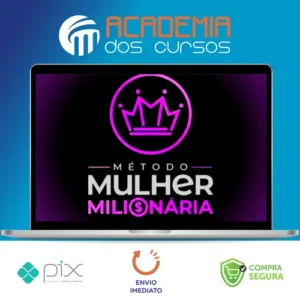Método Mulher Milionária - Mikaele Gomes