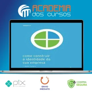 Como Construir A Identidade Da Sua Empresa - Daniel Castello