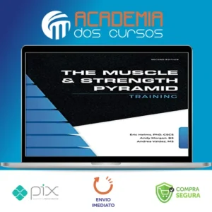 The Muscle and Strength Pyramid Training v2.0 - Eric Helms, Andy Morgan, Andrea Valdez [INGLÊS]