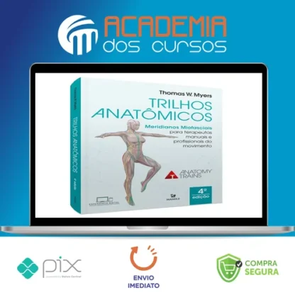 Trilhos Anatômicos 3ª edição - Thomas W. Myers