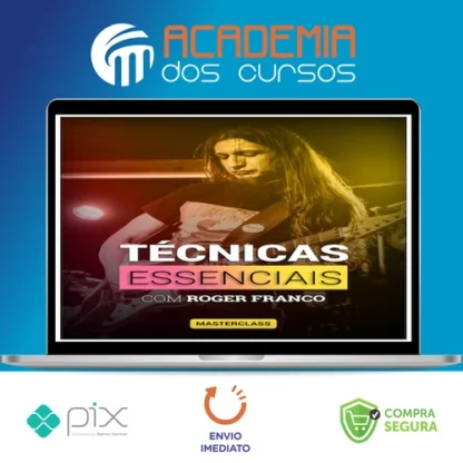 Masterclass Técnicas Essenciais - Roger Franco