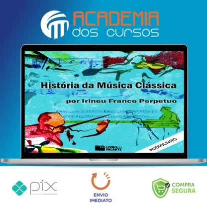 História da Música Clássica - Irineu Franco Perpetuo