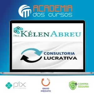 Consultoria Lucrativa - Dra Kélen Abreu