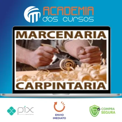 Curso Completo de Marcenaria e Carpintaria - Minas Mega Cursos Online