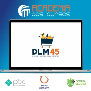 DLM45: Dobre os Lucros do Seu Supermercado - Leandro Rosadas