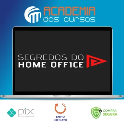 Os Segredos do Home Office - Eduardo Borges