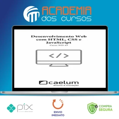Desenvolvimento Web com Html, CSS e Javascript - Caelum