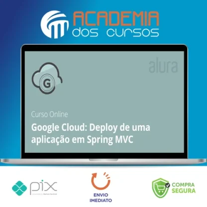 Google Cloud: Deploy de Uma Aplicação em Spring Mvc - Alura