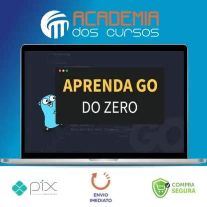 Aprenda Golang do Zero! Desenvolva uma Aplicação Completa! - Otávio Augusto Gallego