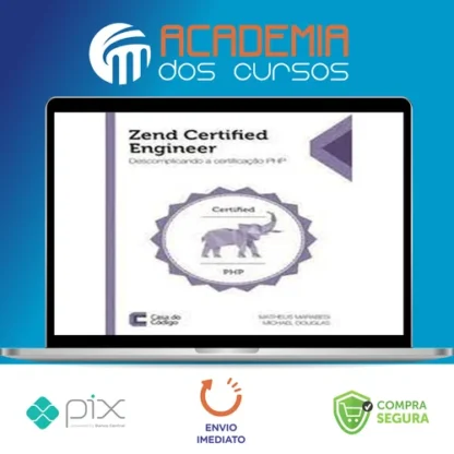 Zend Certified Engineer: Descomplicando a Certificação Php - Editora Casa do Código