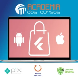 Crie Uma Loja Virtual Completa: Android e IOS com Flutter - Daniel Ciolfi