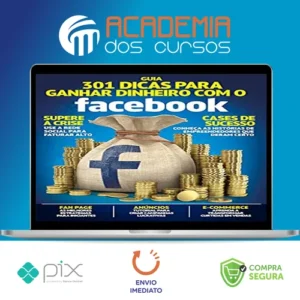 Guia 301 Dicas para Ganhar Dinheiro com o Facebook - Online Editora