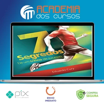7 Segredos de Um Treino de Sucesso - Eduardo Cury