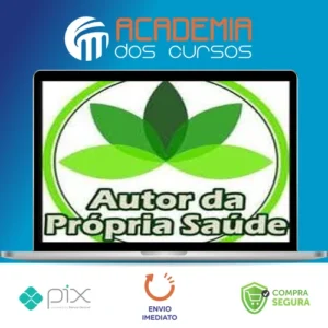 Autor da Própria Saúde: Curso de Fitoterapia - Daniel Forjaz