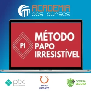 Método Papo Irresistível 2.0 - Papo de Hétero