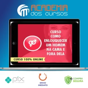 Como Enlouquecer os Homens na Cama e Fora Dela - Vanessa de Oliveira