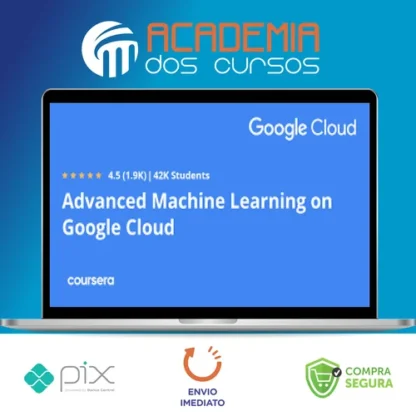 Advanced Machine Learning On Google Cloud - Google Cloud [INGLÊS]