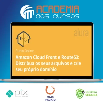 Amazon Cloud Front e Route53 Distribua os Seus Arquivos e Crie seu Próprio Domínio - Alura