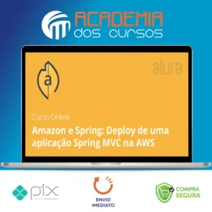 Amazon e Spring: Deploy de uma aplicação Spring MVC na AWS - Alura