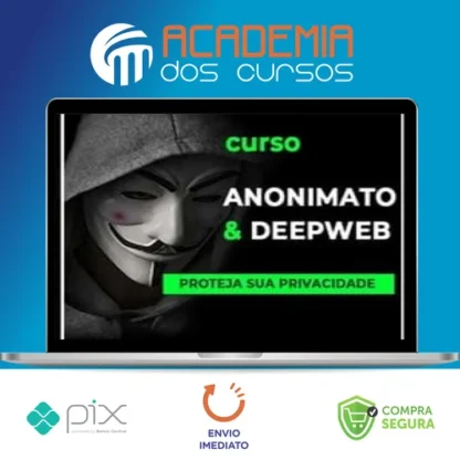 Anonimato e DeepWeb - Anderson Almeida