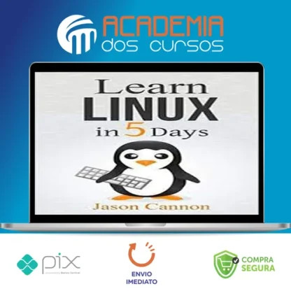 Learn Linux In 5 Days - Jason Cannon [INGLÊS]