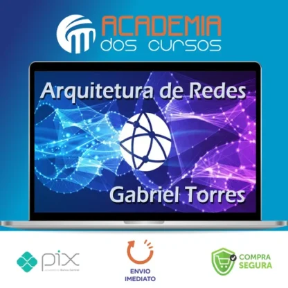 Arquitetura de Redes - Gabriel Torres