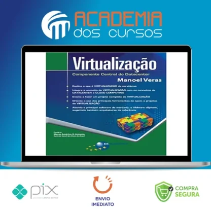 Virtualização: Componente Central do Datacenter - Manoel Veras