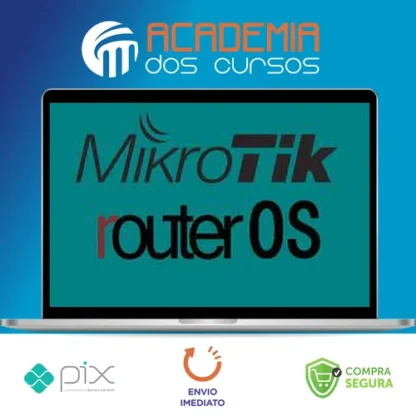 Curso Completo de Mikrotik RouterOS! Do Simples ao Avançado! - Vitor Mazuco