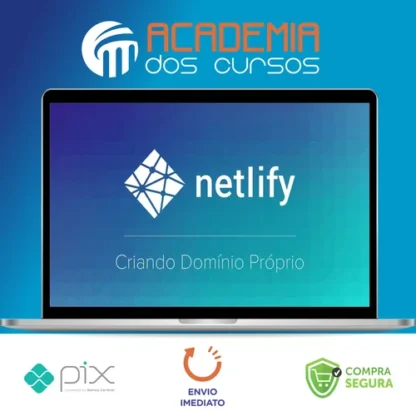Curso Netlify: Como Hospedar seu Site de Graça - Willian Justen