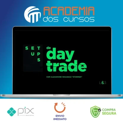 Setups de Day Trade - Alexandre Wolwacz Stormer