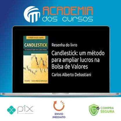 Candlestick: Um Método Para Ampliar Lucros na Bolsa de Valores - Carlos Alberto Debastiani