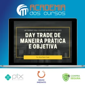 Day Trade de Maneira Prática e Objetiva - Oliver Santo Trader