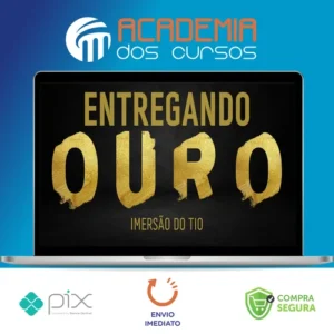 Entregando Ouro - Imersão Tio do Digital