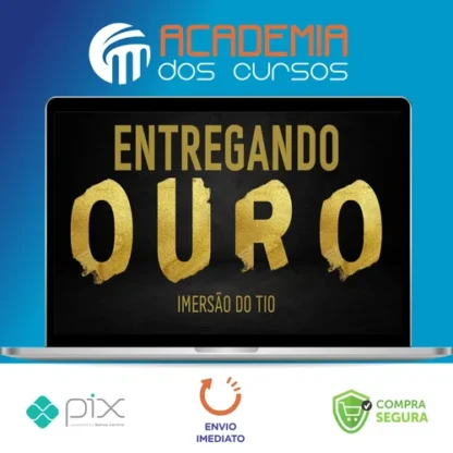 Entregando Ouro - Imersão Tio do Digital